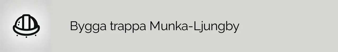 Bygga trappa Munka-Ljungby